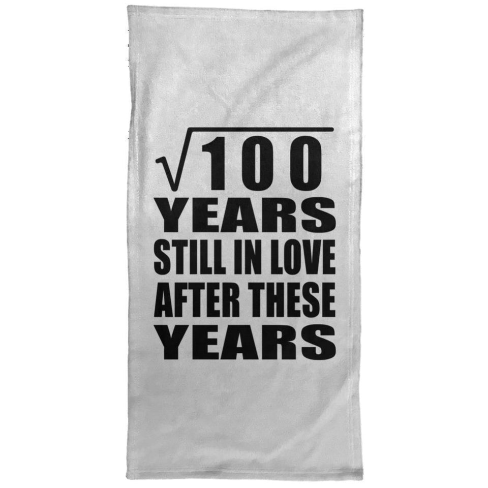 10th Anniversary Square Root of 100 Years Still In Love - Hand Towel