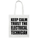 Keep Calm and Trust The Electrical Technician - Tote Bag White
