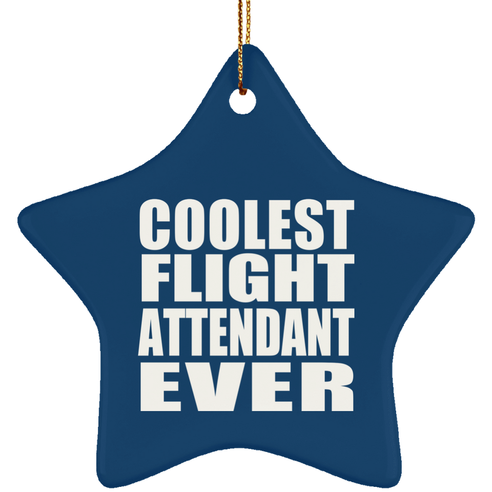 Coolest Flight Attendant Ever - Star Ornament