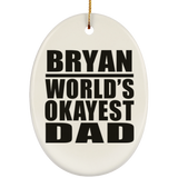 Bryan World's Okayest Dad - Oval Ornament
