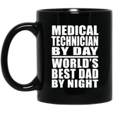 Medical Technician By Day World's Best Dad By Night - 11 Oz Coffee Mug