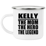 Kelly The Mom The Hero The Legend - 12oz Camping Mug