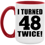 96th Birthday I Turned 48 Twice - 15oz Accent Mug Red