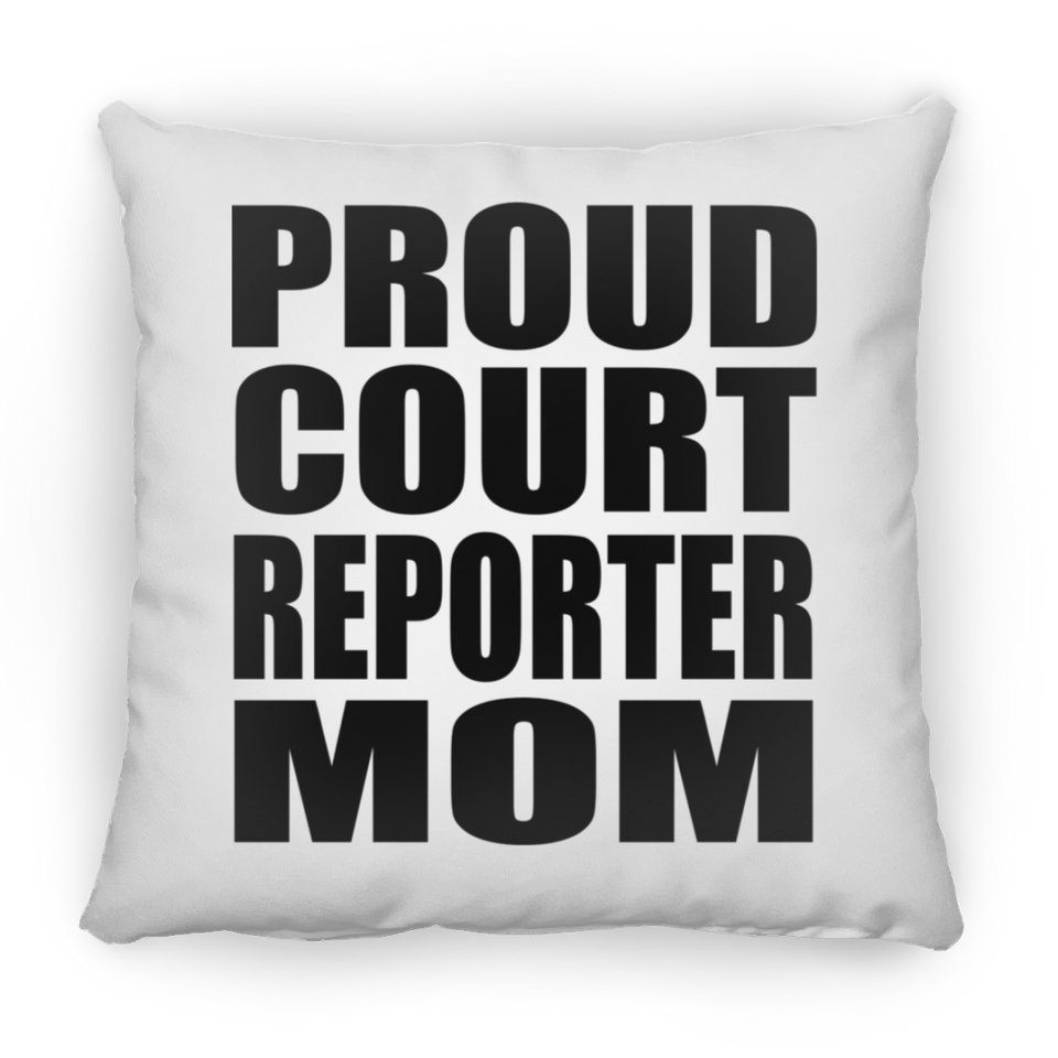 Proud Court Reporter Mom - Throw Pillow