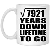89th Anniversary Square Root of 7921 Years Lifetime To Go - 11oz Coffee Mug