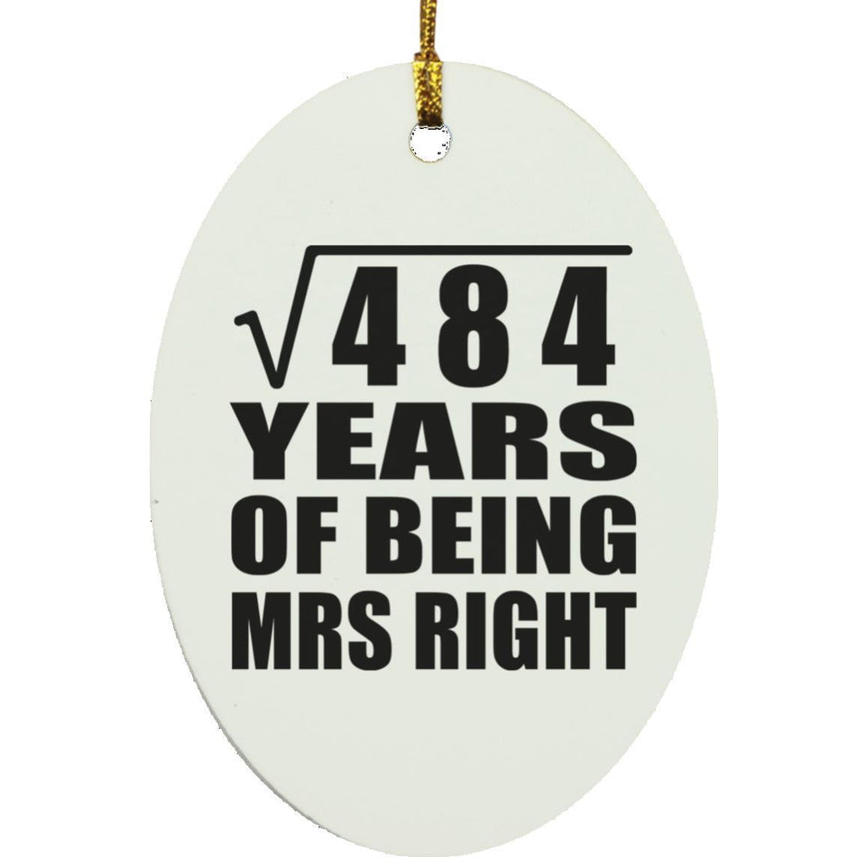 22nd Anniversary Square Root of 484 Years of Being Mrs Right - Oval Ornament