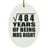 22nd Anniversary Square Root of 484 Years of Being Mrs Right - Oval Ornament
