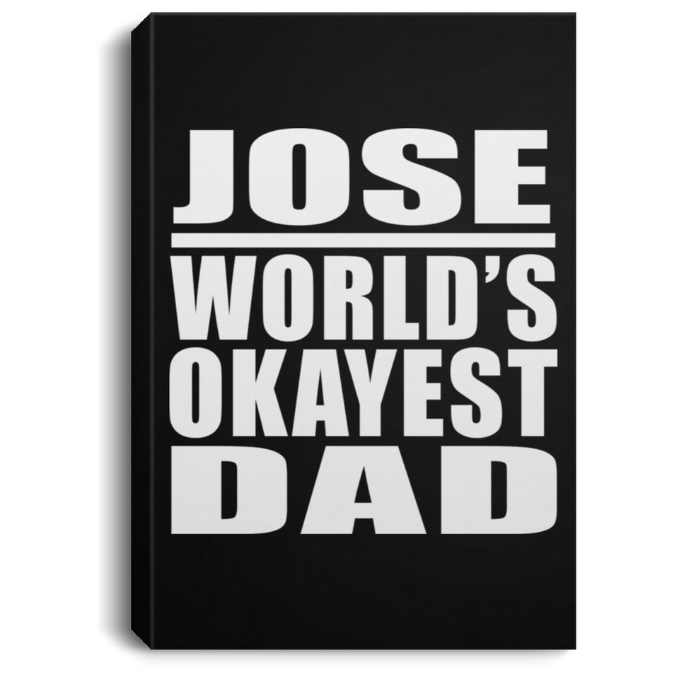 Jose World's Okayest Dad - Canvas Portrait