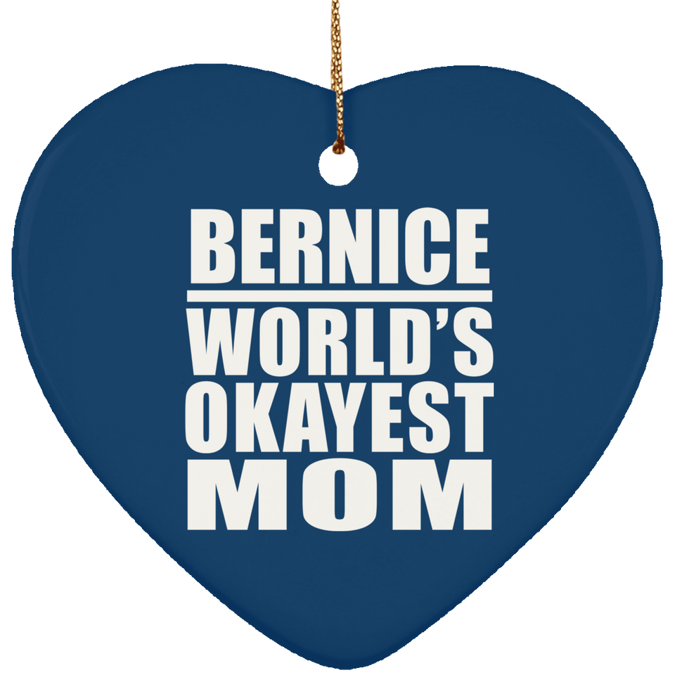 Bernice World's Okayest Mom - Heart Ornament