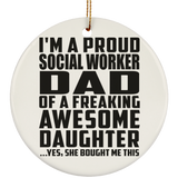 Proud Social Worker Dad Of Awesome Daughter - Circle Ornament