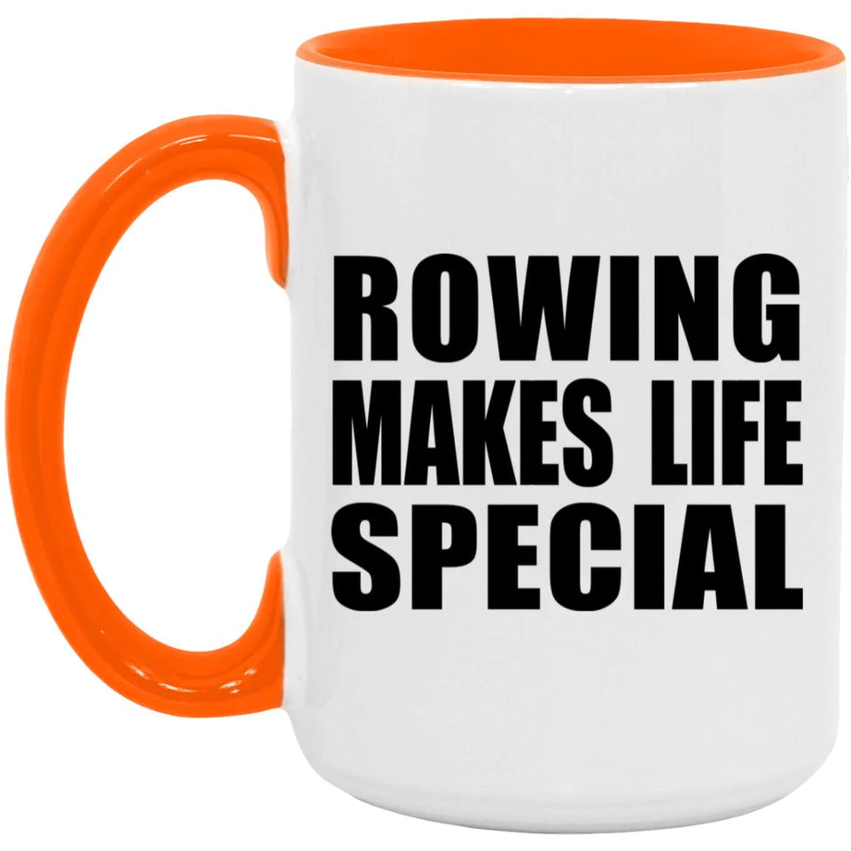 Rowing Makes Life Special - 15oz Accent Mug Orange