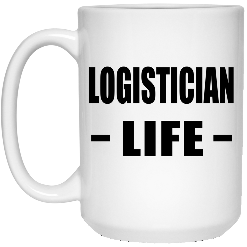 Logistician Life - 15oz Coffee Mug