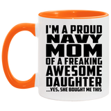 Proud Navy Mom Of Awesome Daughter - 11oz Accent Mug Orange