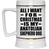 All I Want For Christmas Is My Anatolian Shepherd Dog - Beer Stein