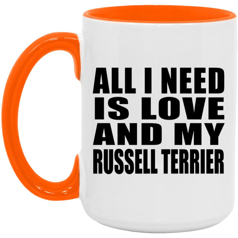 All I Need Is Love And My Russell Terrier - 15oz Accent Mug Orange