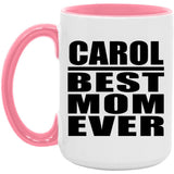 Carol Best Mom Ever - 15oz Accent Mug Pink
