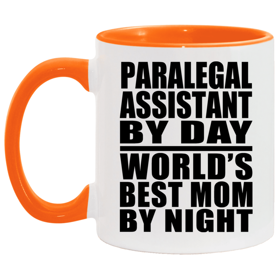 Paralegal Assistant By Day World's Best Mom By Night - 11oz Accent Mug Orange