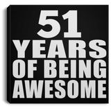 51st Birthday 51 Years Of Being Awesome - Canvas Square