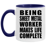 Being Sheet Metal Worker Makes Life Complete - 11oz Accent Mug Purple