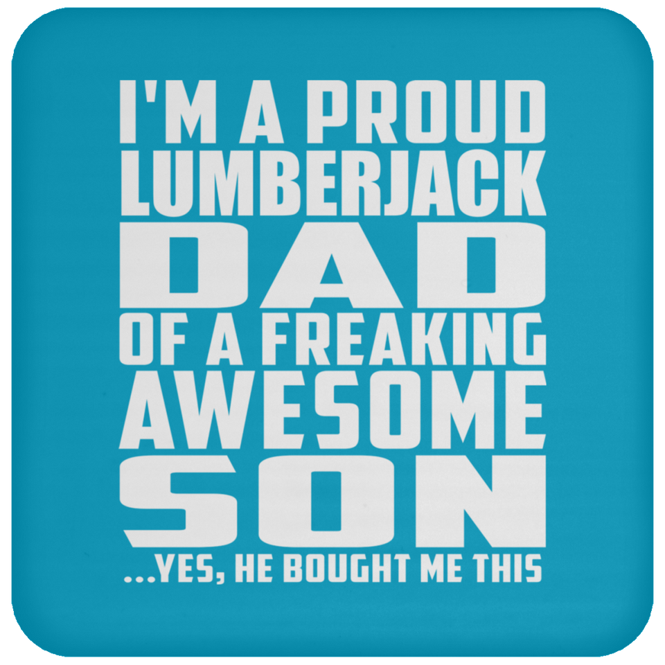 Proud Lumberjack Dad Of Awesome Son - Drink Coaster