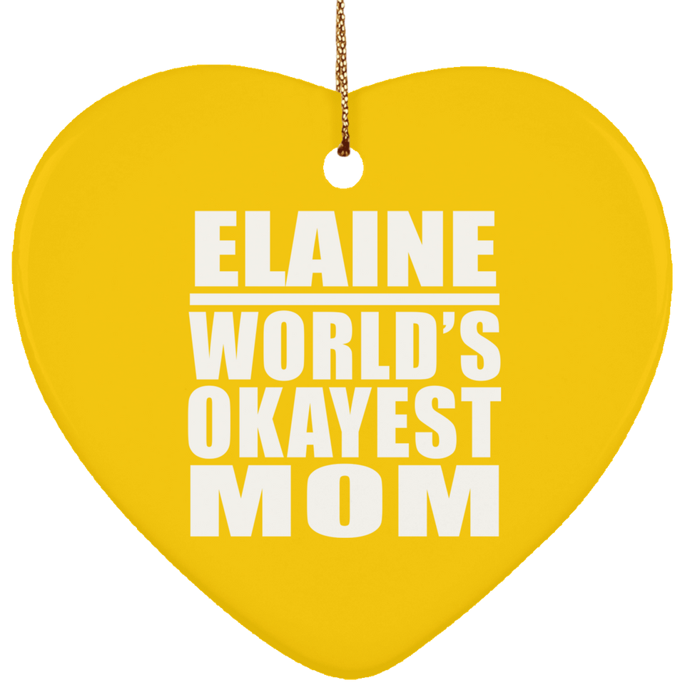 Elaine World's Okayest Mom - Heart Ornament