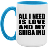 All I Need Is Love And My Shiba Inu - 15oz Accent Mug Blue