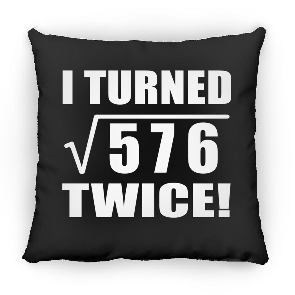 48th Birthday I Turned Square Root of 576 Twice - Throw Pillow Black