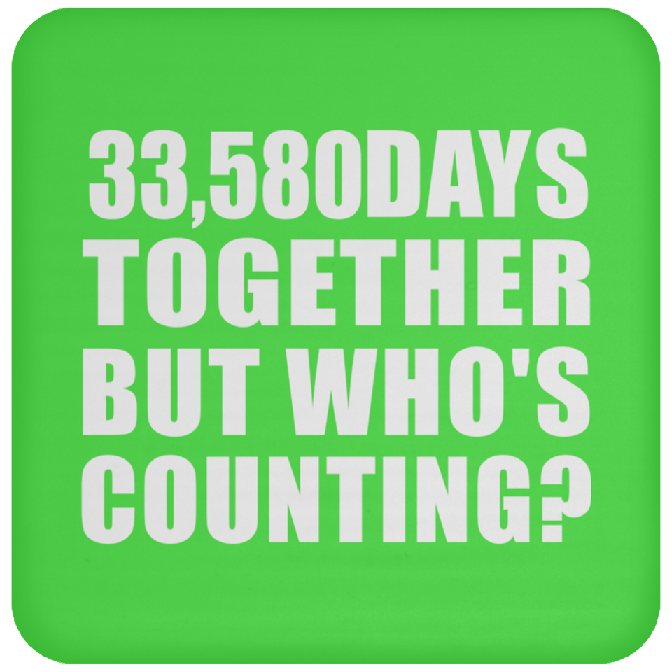 92nd Anniversary 33,580 Days Together But Who's Counting - Drink Coaster