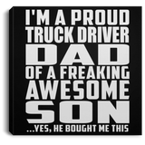 Proud Truck Driver Dad Of Awesome Son - Canvas Square