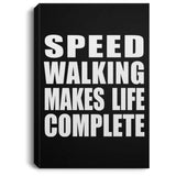 Speed Walking Makes Life Complete - Canvas Portrait