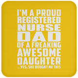 Proud Registered Nurse Dad Of Awesome Daughter - Drink Coaster