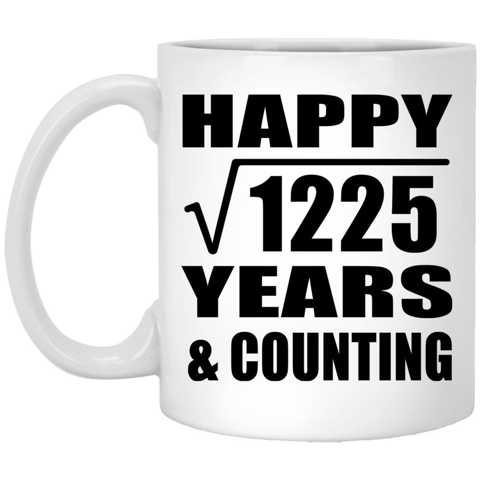 Happy 35th Anniversary Square Root of 1225 Years & Counting - 11oz Coffee Mug