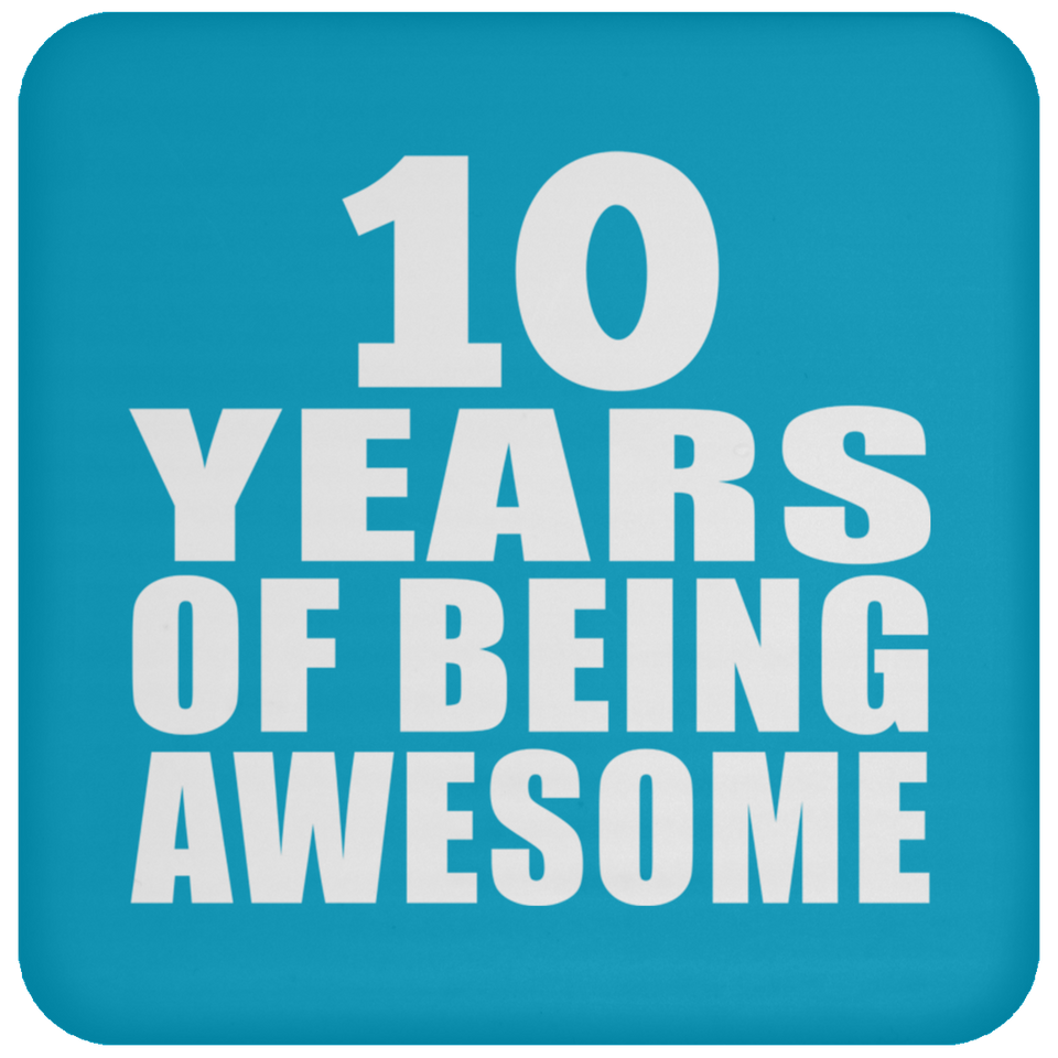 10th Birthday 10 Years Of Being Awesome - Drink Coaster