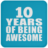 10th Birthday 10 Years Of Being Awesome - Drink Coaster