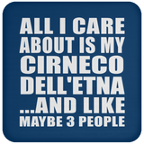All I Care About Is My Cirneco Dell'etna - Drink Coaster