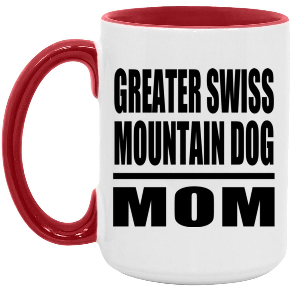 Greater Swiss Mountain Dog Mom - 15oz Accent Mug Red