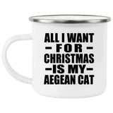 All I Want For Christmas Is My Aegean Cat - 12oz Camping Mug