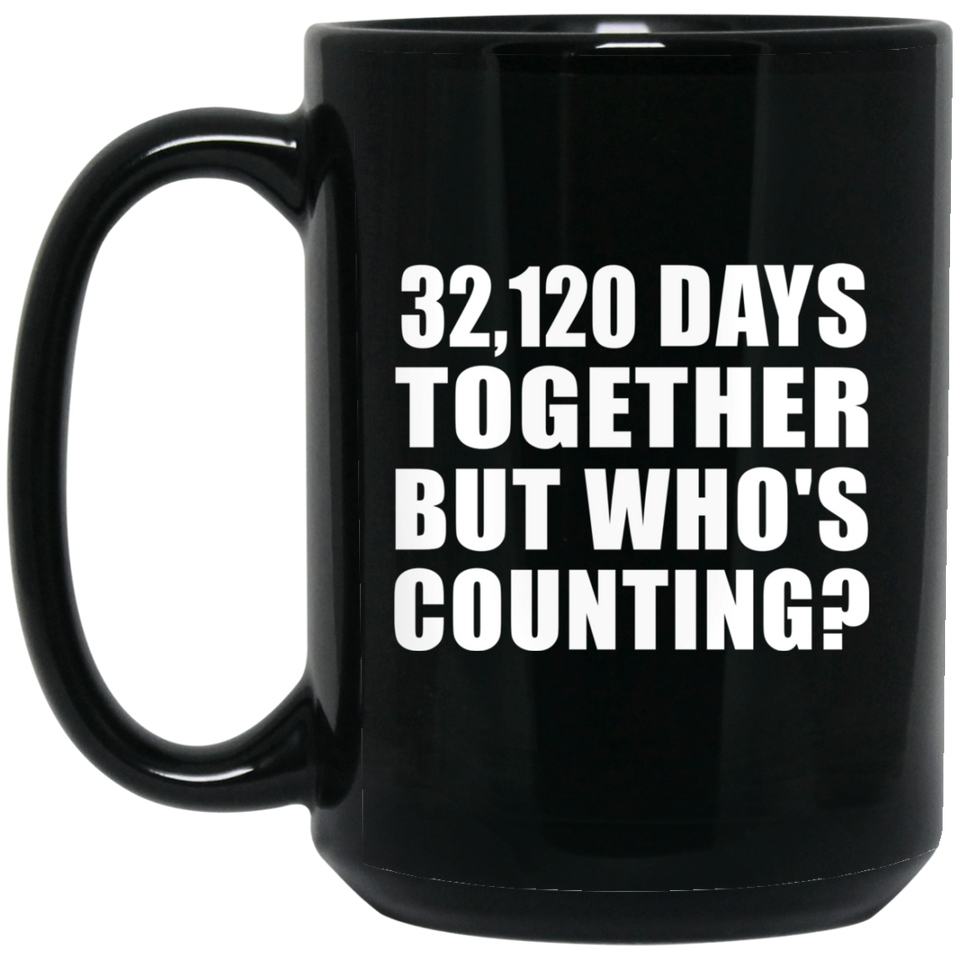 88th Anniversary 32,120 Days Together But Who's Counting - 15 Oz Coffee Mug Black