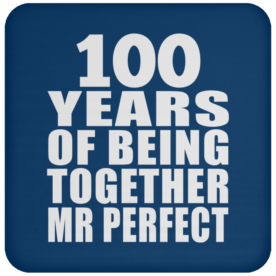 100th Anniversary 100 Years Of Being Mr Perfect - Drink Coaster