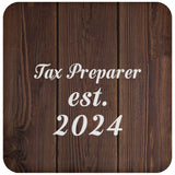Tax Preparer Established Est. 2024 - Drink Coaster D