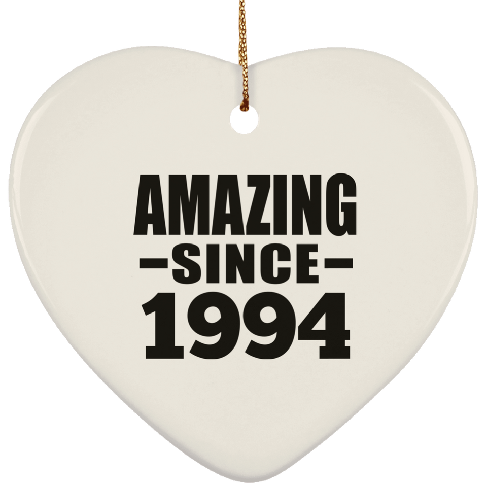30th Birthday Amazing Since 1994 - Heart Ornament