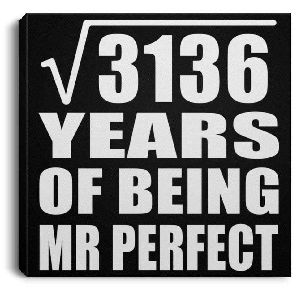 56th Anniversary Square Root of 3136 Years of Mr Perfect - Canvas Square