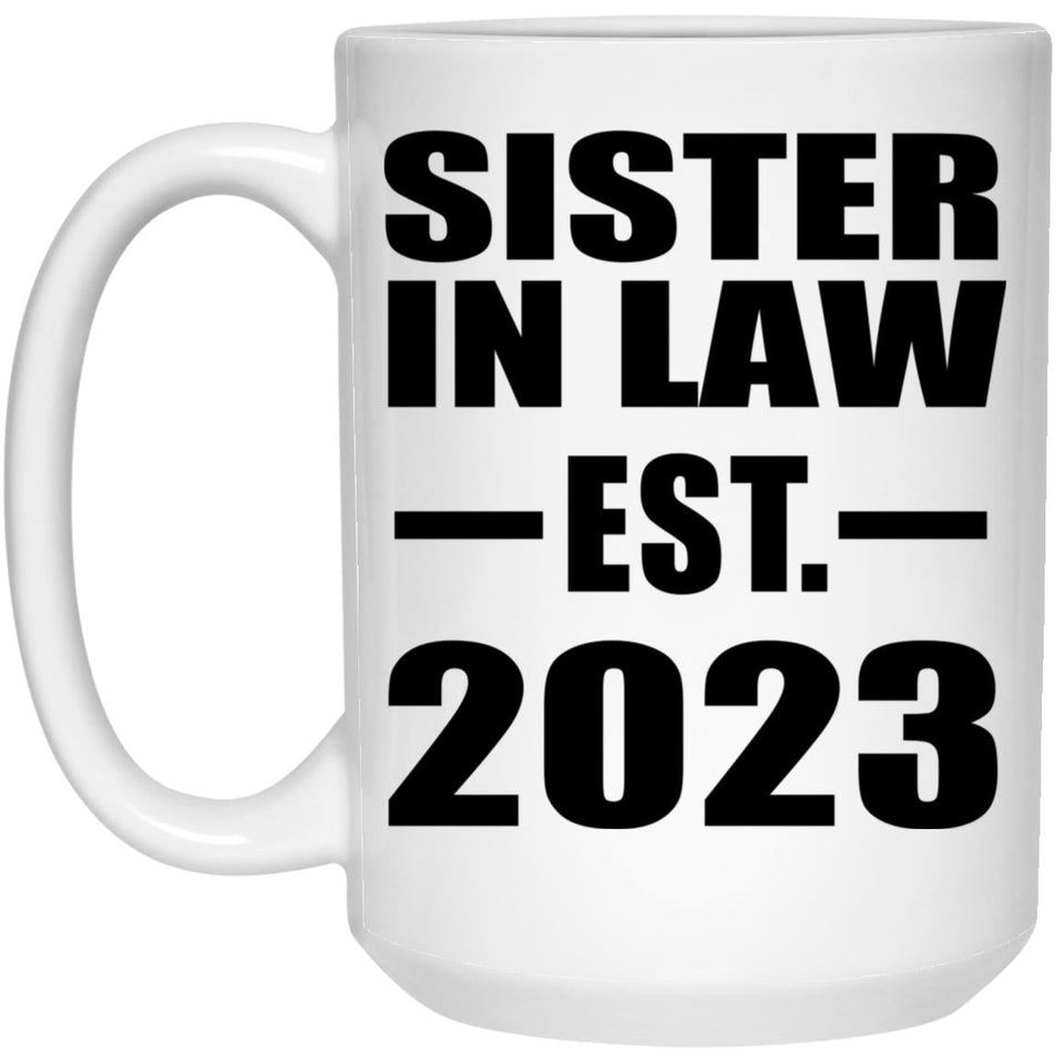 Sister In Law Established EST. 2023 - 15oz Coffee Mug