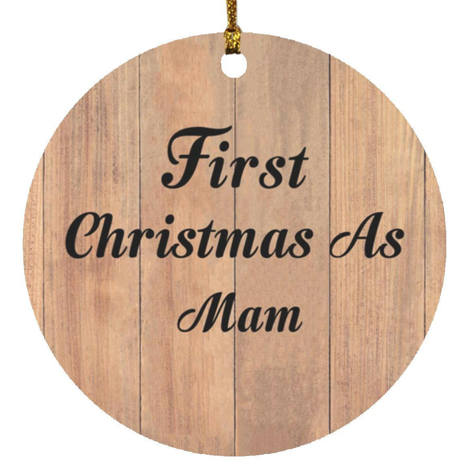 First Christmas As Mam - Circle Ornament C