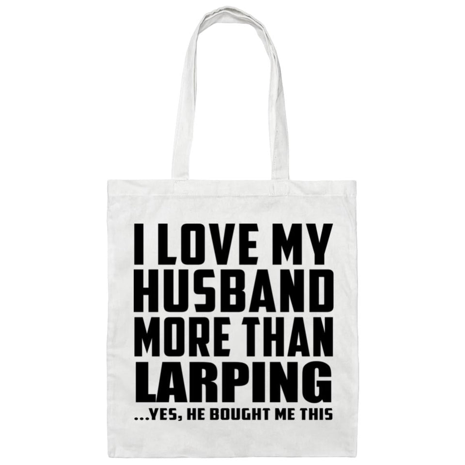I Love My Husband More Than Larping - Tote Bag White