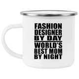 Fashion Designer By Day World's Best Mom By Night - 12oz Camping Mug