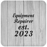 Equipment Repairer Established Est. 2023 - Drink Coaster F
