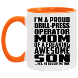 Proud Drill-Press Operator Mom Of Awesome Son - 11oz Accent Mug Orange