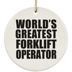 World's Greatest Forklift Operator - Circle Ornament