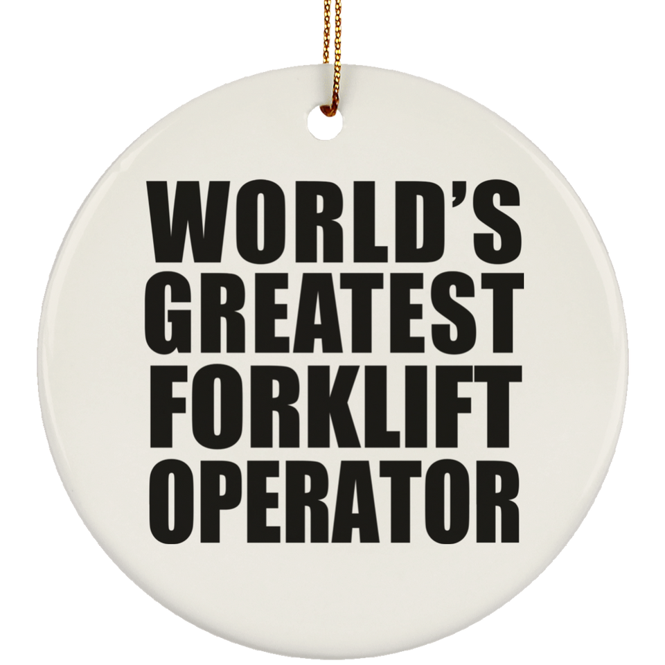 World's Greatest Forklift Operator - Circle Ornament